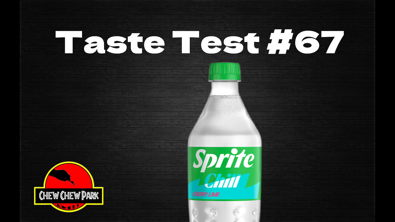 Taste Test #67: Sprite Chill