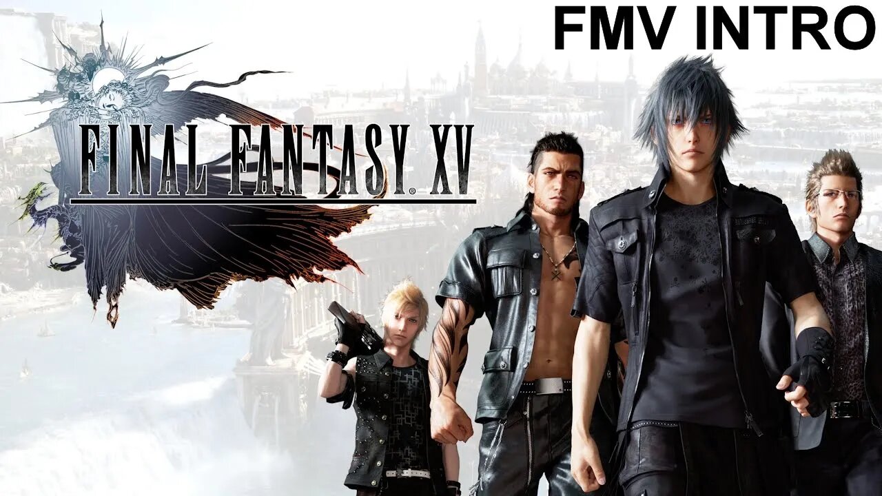 Final Fantasy XV - FMV Intro (PS4)