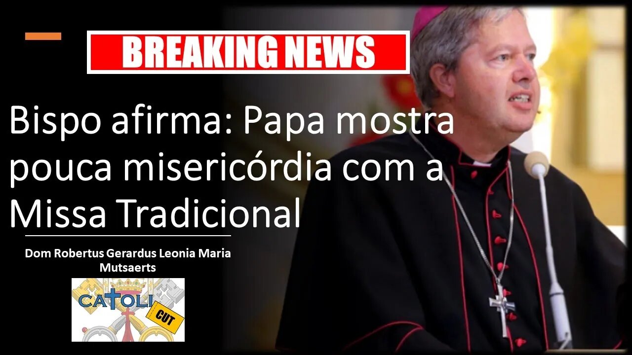 CATOLICUT - Breaking News: Bispo afirma - Papa mostra pouca misericórdia com a Missa Tradicional