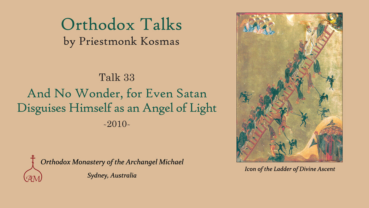 Talk 33: And No Wonder, for Even Satan Disguises Himself as an Angel of Light