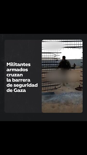 Hamás publica un video mostrando a militantes armados cruzando la barrera de seguridad