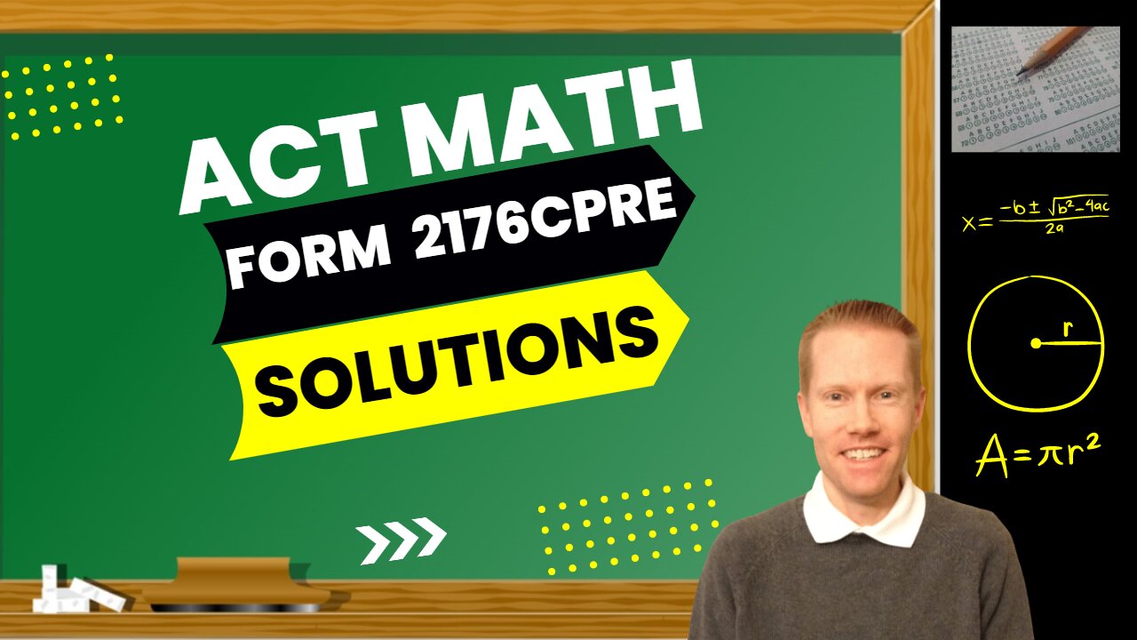 ACT Math Form 2176CPRE (Preparing for the ACT 2022-23) Full Solutions & Explanations