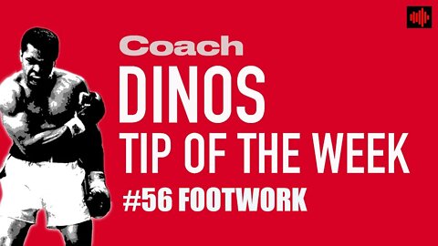 DINO'S BOXING TIP OF THE WEEK #56 FOOTWORK