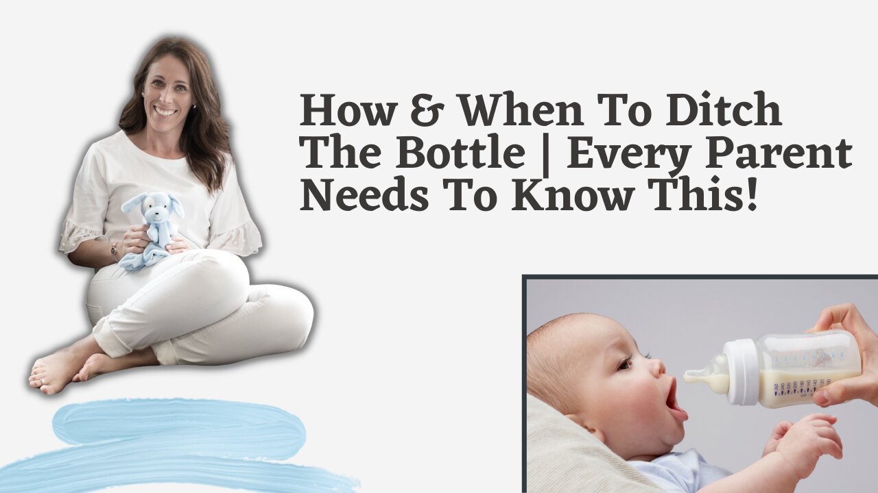 How & When To Ditch The Bottle | Every Parent Needs To Know This!