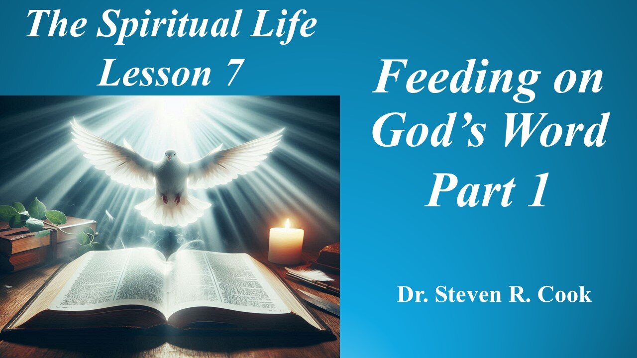 Spiritual Life Lesson 7 - Feeding on God's Word Part 1