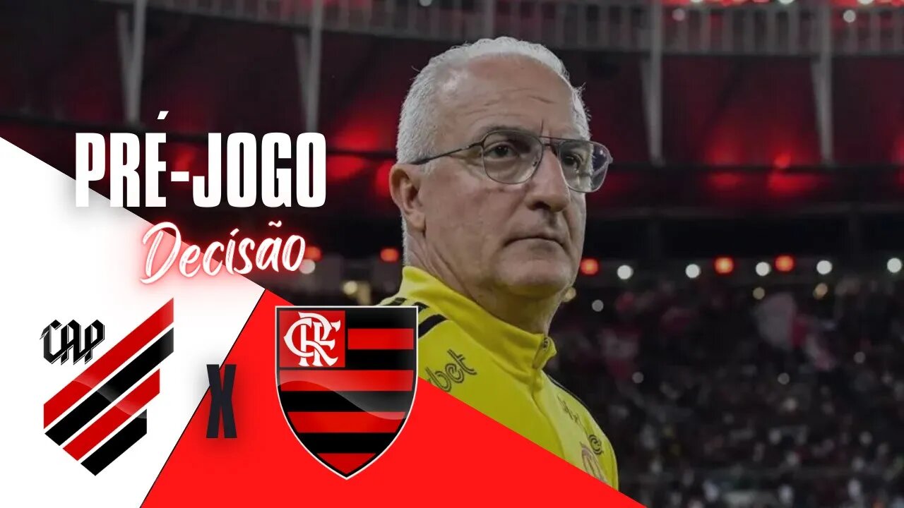 DIA DE DECISÃO! PRÉ-JOGO:ATHLETICO-PR X FLAMENGO!