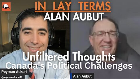 Alan Aubut | EP 130 | Unfiltered Thoughts on Canada's Political Challenges