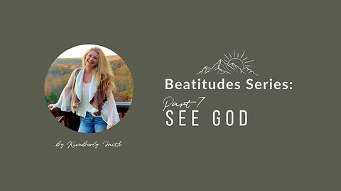 Beatitude Series: Part 7 See God