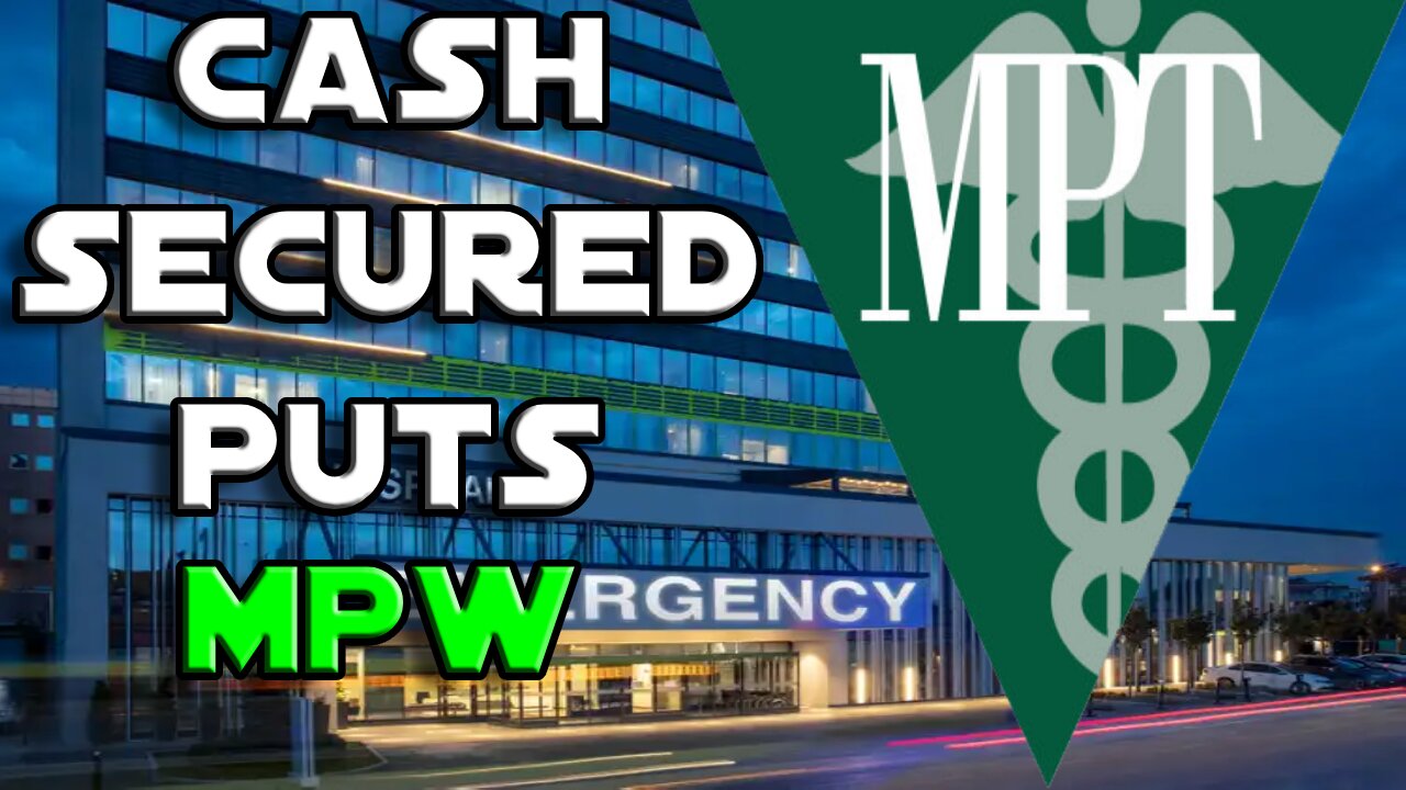 Paper Trading a Cash Secured Put on Medical Properties Trust, Inc. (MPW)