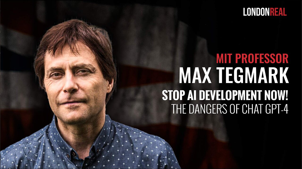 Professor Max Tegmark - Stop AI Development Now! The Dangers Of Chat GPT-4