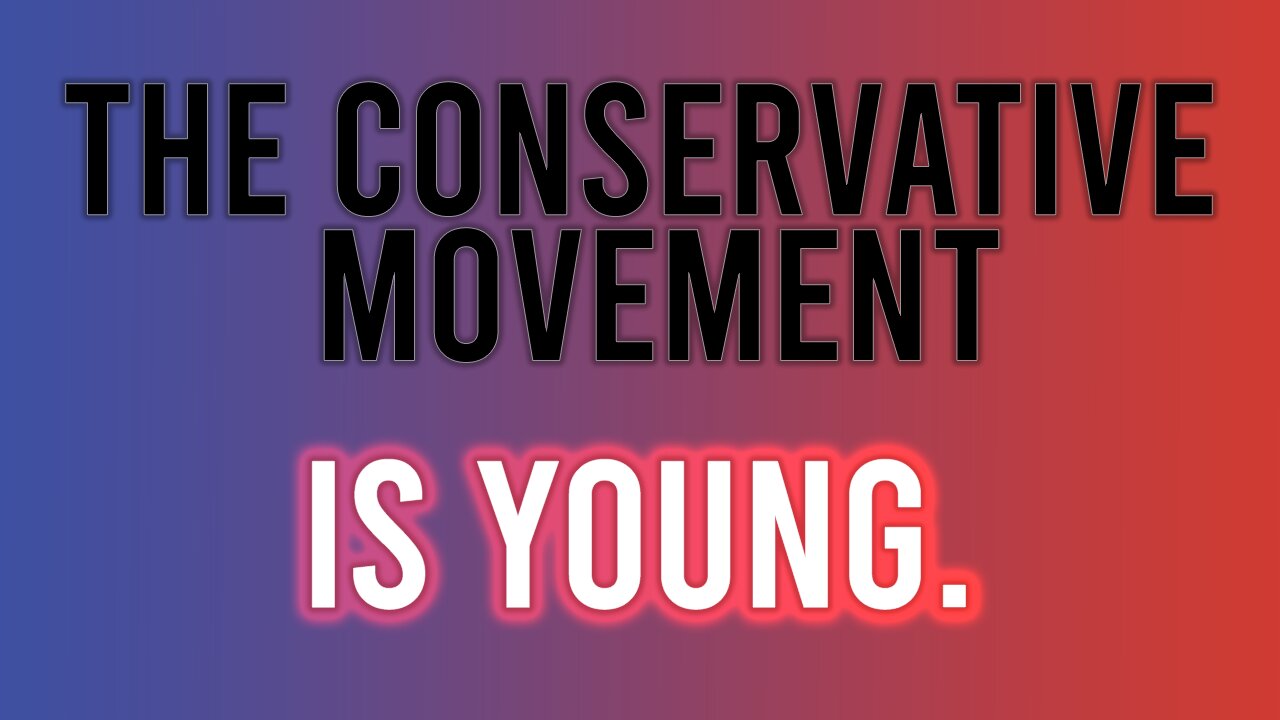 The Conservative Movement is YOUNG.