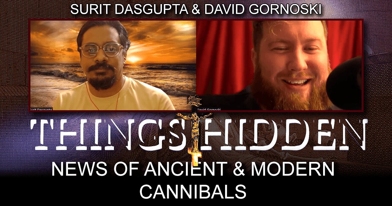 THINGS HIDDEN 147: News of Ancient and Modern Cannibals