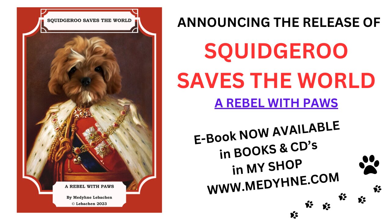 ANNOUNCING RELEASE OF "SQUIDGEROO SAVES THE WORLD. A Rebel With Paws." E-BOOK