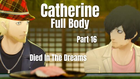 Catherine Full Body Part 16 - Died In The Dreams