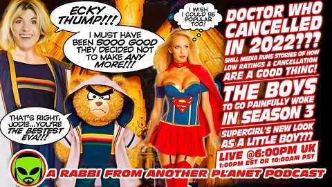 LIVE@6 - Dr Who CANCELLED!!! The Boys - Woke as F!!! Supergirl is a little boy!!!