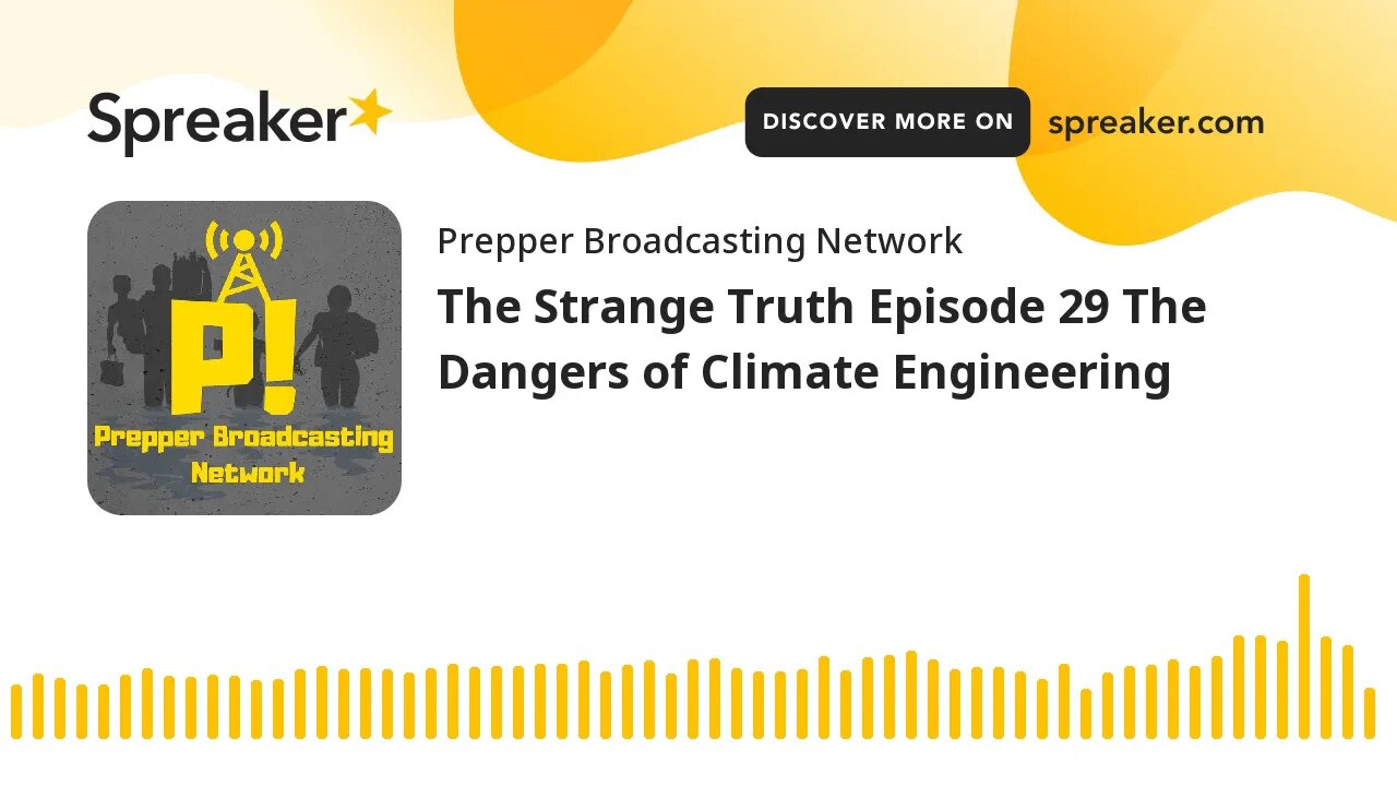 The Strange Truth Episode 29 The Dangers of Climate Engineering