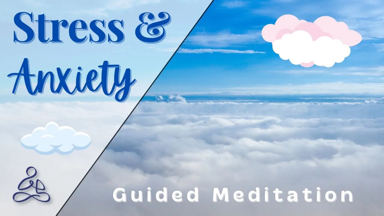 A guided Meditation to relieve Stress and Anxiety