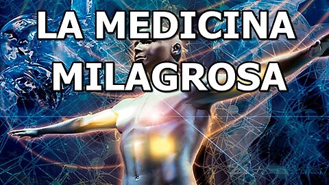 LA MEDICINA MILAGROSA