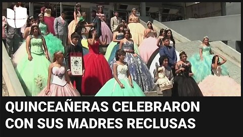 Emotiva celebración en una cárcel de México: quinceañeras festejaron junto a sus madres reclusas