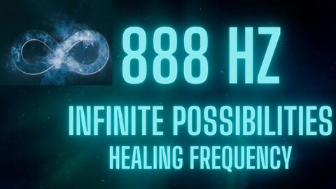 888 HZ | Infinite Possibilities Healing Frequency | Music for Healing, Deep Relaxation & Meditation