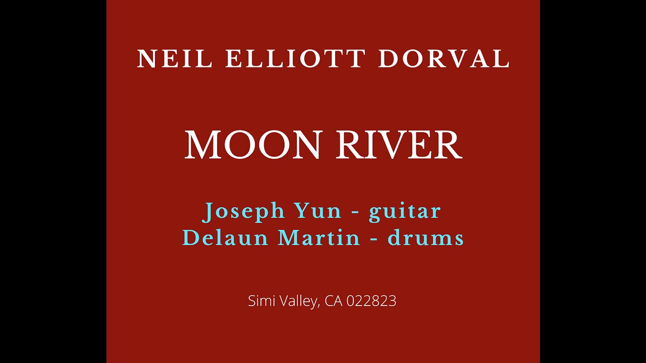 MOON RIVER - NEIL ELLIOT DORVAL with Jospeh Yun & Delaun Martin