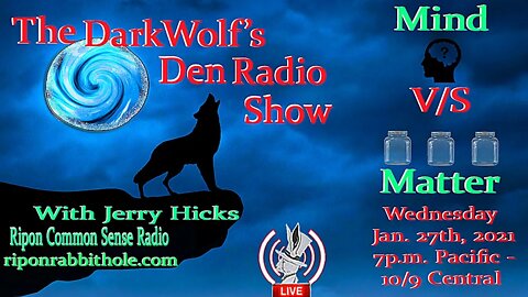 🐺The DarkWolf's Den Radio Show🐺EP 55 : Mind v/s Matter