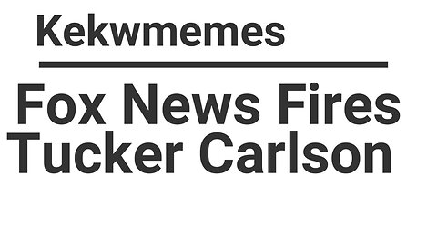 Fox news fires tucker carlson