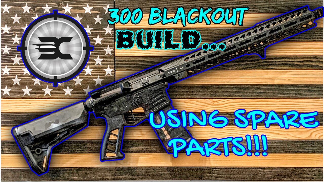 300 Blackout rifle build..... out of Spare Parts!!