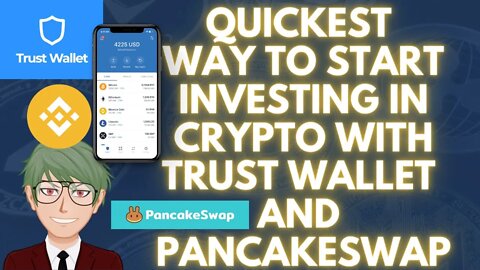 HOW TO QUICKLY GET STARTED WITH CRYPTO INVESTING WITH TRUSTWALLET AND PANCAKESWAP BEGINNER'S GUIDE