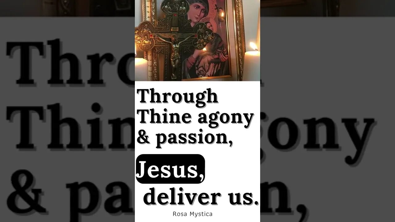 Through Thine agony & passion, Jesus, deliver us #shorts