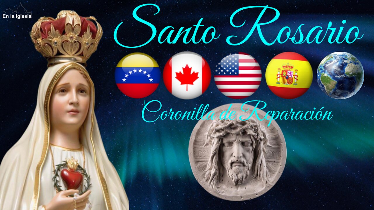 Nov. 21, 2024. OREMOS SANTO ROSARIO, CORONILLA DE REPARACIÓN X CANADÁ, USA, ESPAÑA, VENEZUELA.