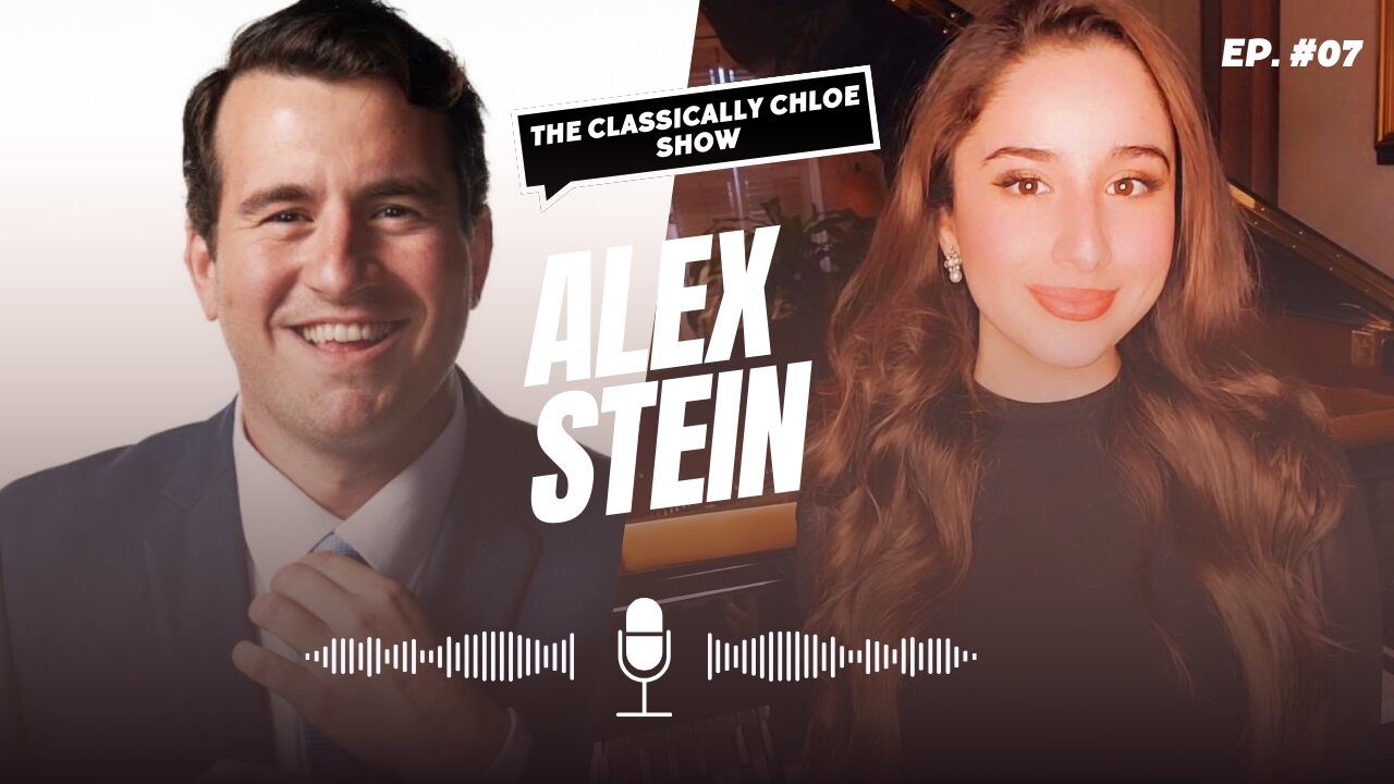 The Classically Chloe Show Episode 7 - Guest Alex Stein