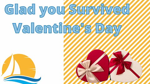 Glad you Survived Valentine's day