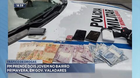 Tráfico de Drogas: PM prende 2 Jovens no Bairro Primavera, em GV.