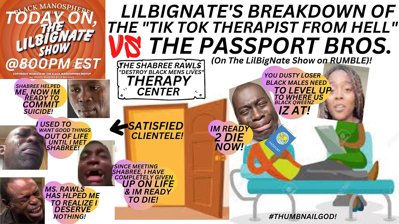 LILBIGNATE'S BREAKDOWN OF THE "TIK TOK THERAPIST FROM HELL", VS THE PASSPORT BROS!