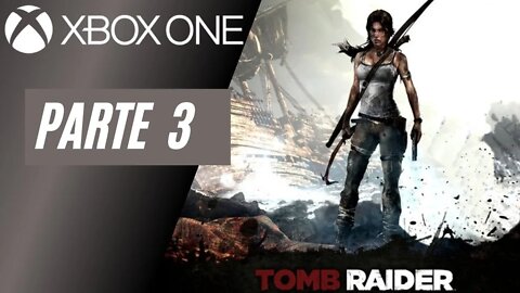 TOMB RAIDER - PARTE 3 (XBOX ONE)