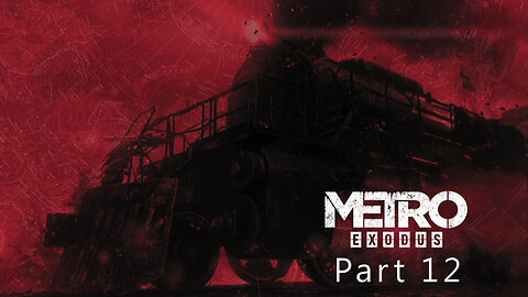 Metro Exodus, Part 12, A Set of Wheels