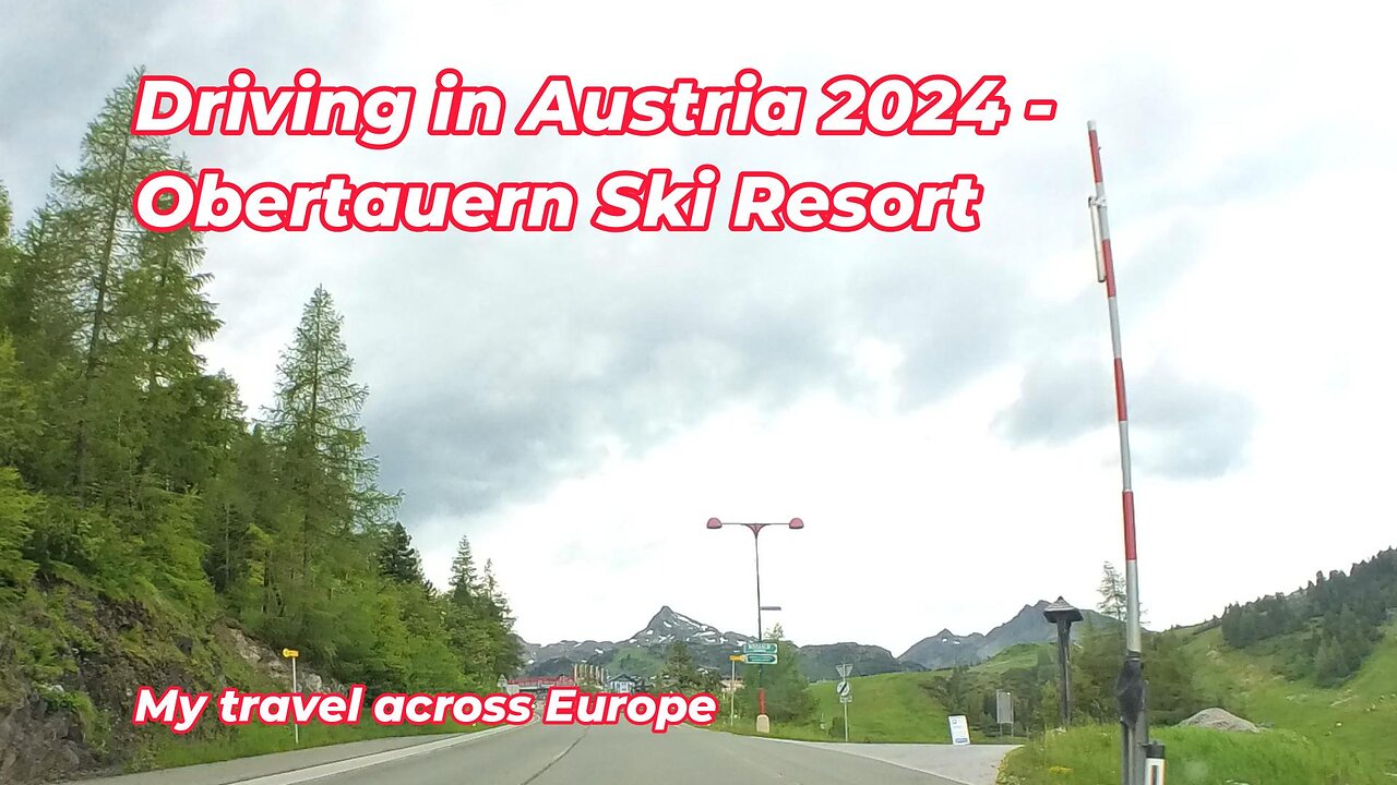 Driving in Austria 2024 - Obertauern Ski Resort My travel across Europe summer2024