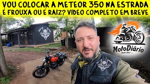 Meteor 350 É MOTO para RODAR NA ESTRADA, é frouxa ou raiz? Vídeo Completo em BREVE