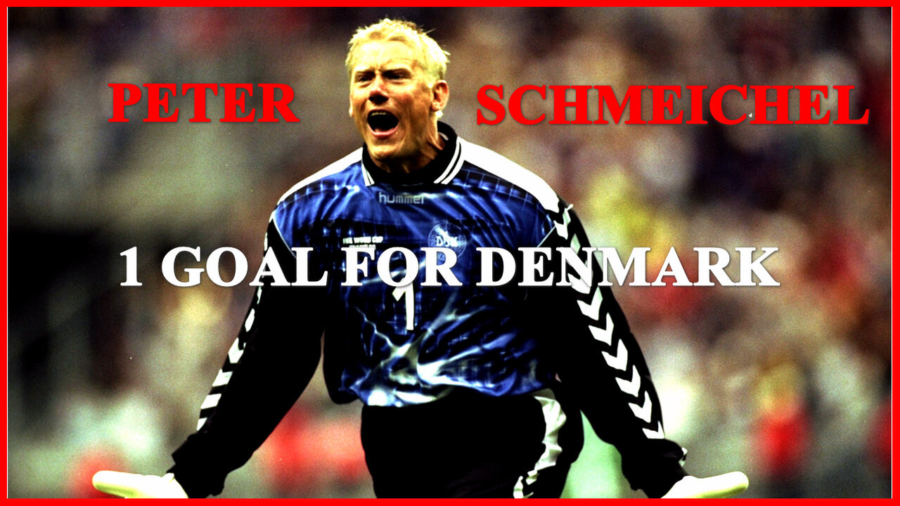 Peter Schmeichel - 1 Goal for Denmark