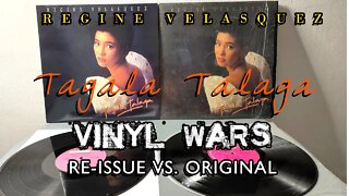 VINYL WARS - Regine Velasquez | Tagala Talaga: Re-issue VS Original