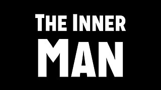 Sickness & Soul Damage Part 6: The Inner Man