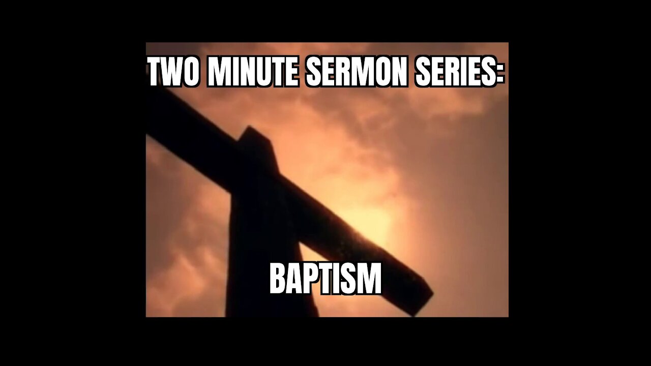 Two Minute Sermon Series: Baptism