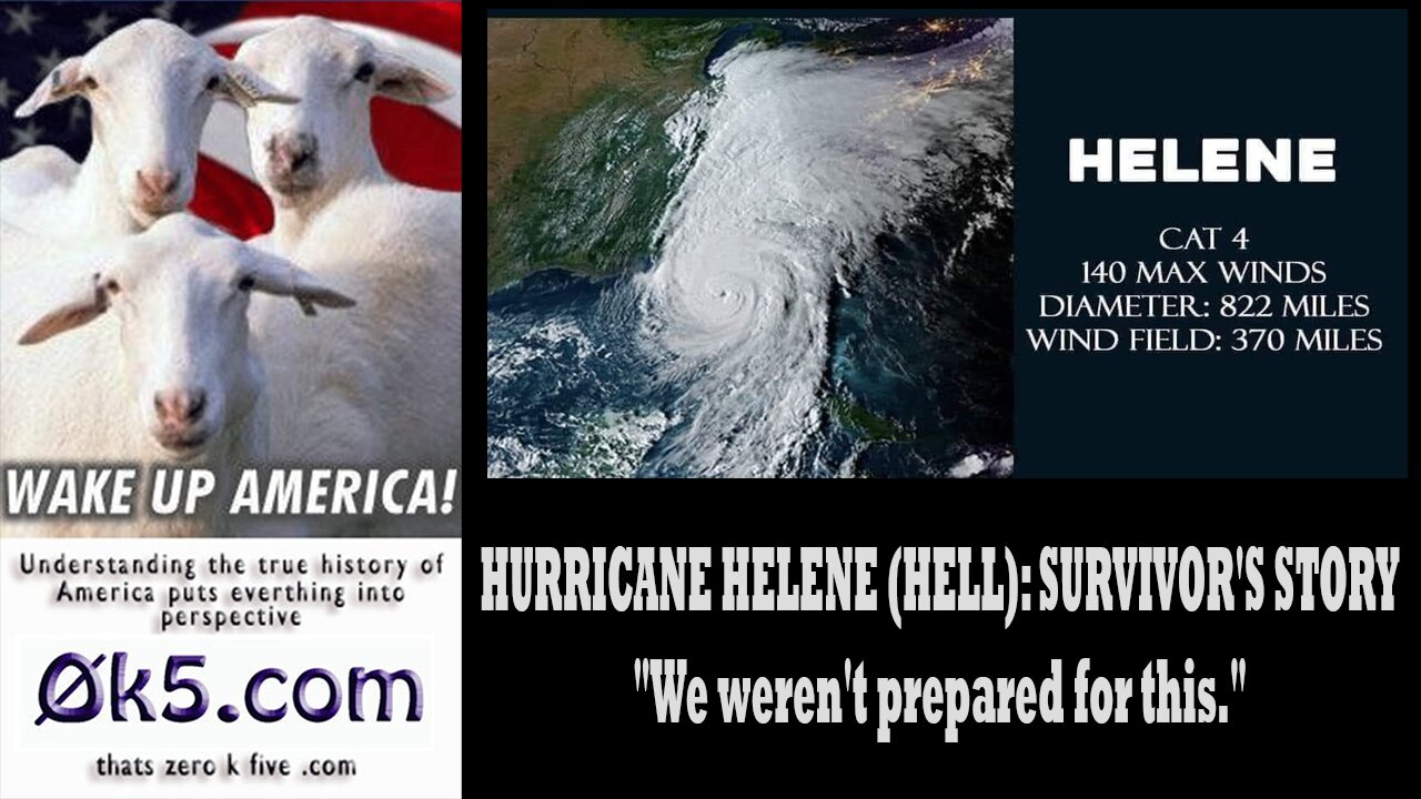 HURRICANE HELENE (HELL): SURVIVOR'S STORY "We weren't prepared for this."