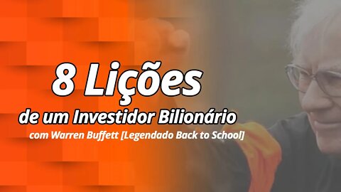 8 Lições de um Investidor Bilionário, com Warren Buffett (Legendado)