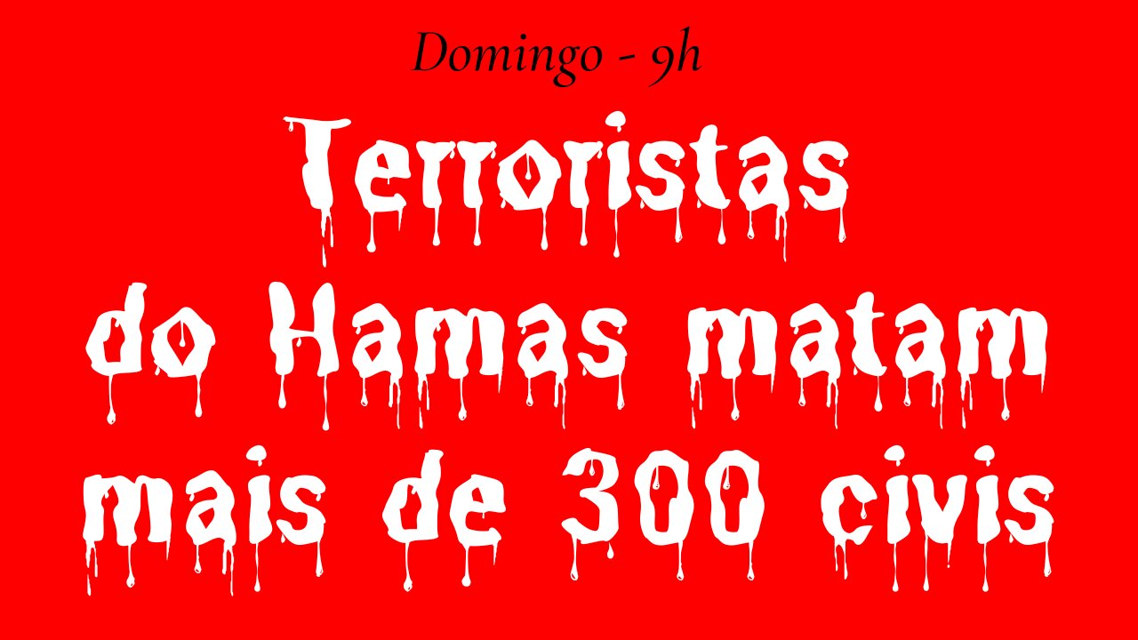 Terroristas do Hamas matam mais de 300 civis
