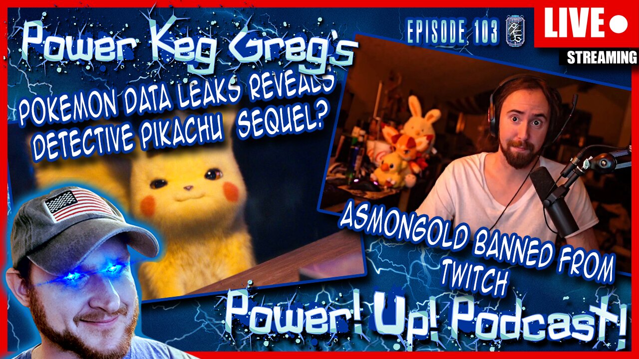 Asmongold Twitch Ban and Detective Pikachu Sequel Leak? | Power!Up!Podcast!