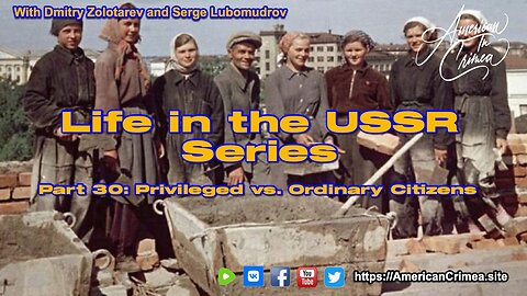 USSR - Part 30: Privileged vs. Ordinary Citizens