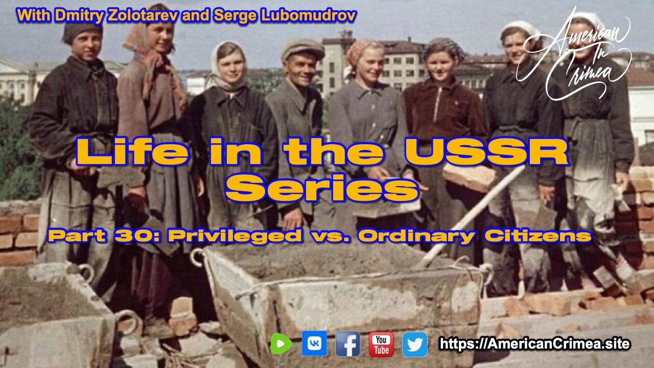 USSR - Part 30: Privileged vs. Ordinary Citizens
