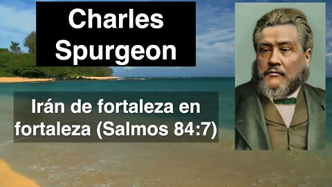 Salmo 84,7. Devocional de hoy. Charles Spurgeon en español.